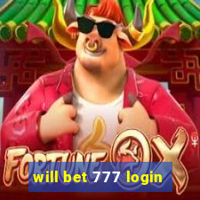 will bet 777 login